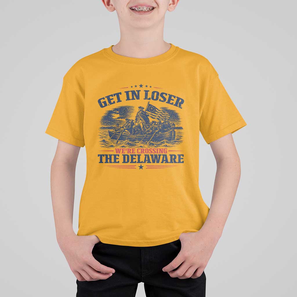 Get In Loser We're Crossing The Delaware Retro T Shirt For Kid Distressed George Washington Boat Scene Patriotic American Revolution Humor
