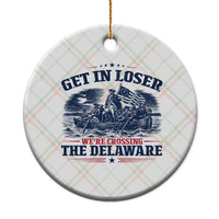 Get In Loser We're Crossing The Delaware Retro Ceramic Ornament Distressed George Washington Boat Scene Patriotic American Revolution Humor