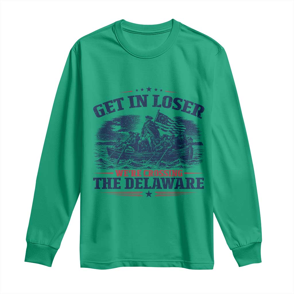 Get In Loser We're Crossing The Delaware Retro Long Sleeve Shirt Distressed George Washington Boat Scene Patriotic American Revolution Humor