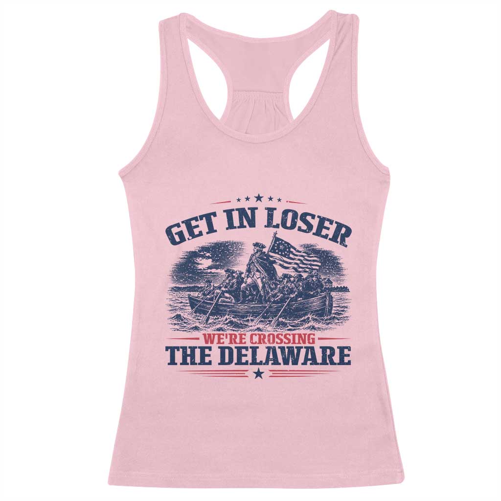 Get In Loser We're Crossing The Delaware Retro Racerback Tank Top Distressed George Washington Boat Scene Patriotic American Revolution Humor