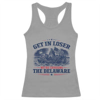Get In Loser We're Crossing The Delaware Retro Racerback Tank Top Distressed George Washington Boat Scene Patriotic American Revolution Humor