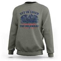 Get In Loser We're Crossing The Delaware Retro Sweatshirt Distressed George Washington Boat Scene Patriotic American Revolution Humor
