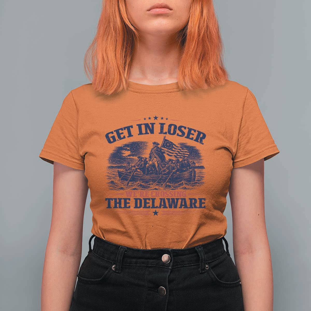 Get In Loser We're Crossing The Delaware Retro T Shirt For Women Distressed George Washington Boat Scene Patriotic American Revolution Humor