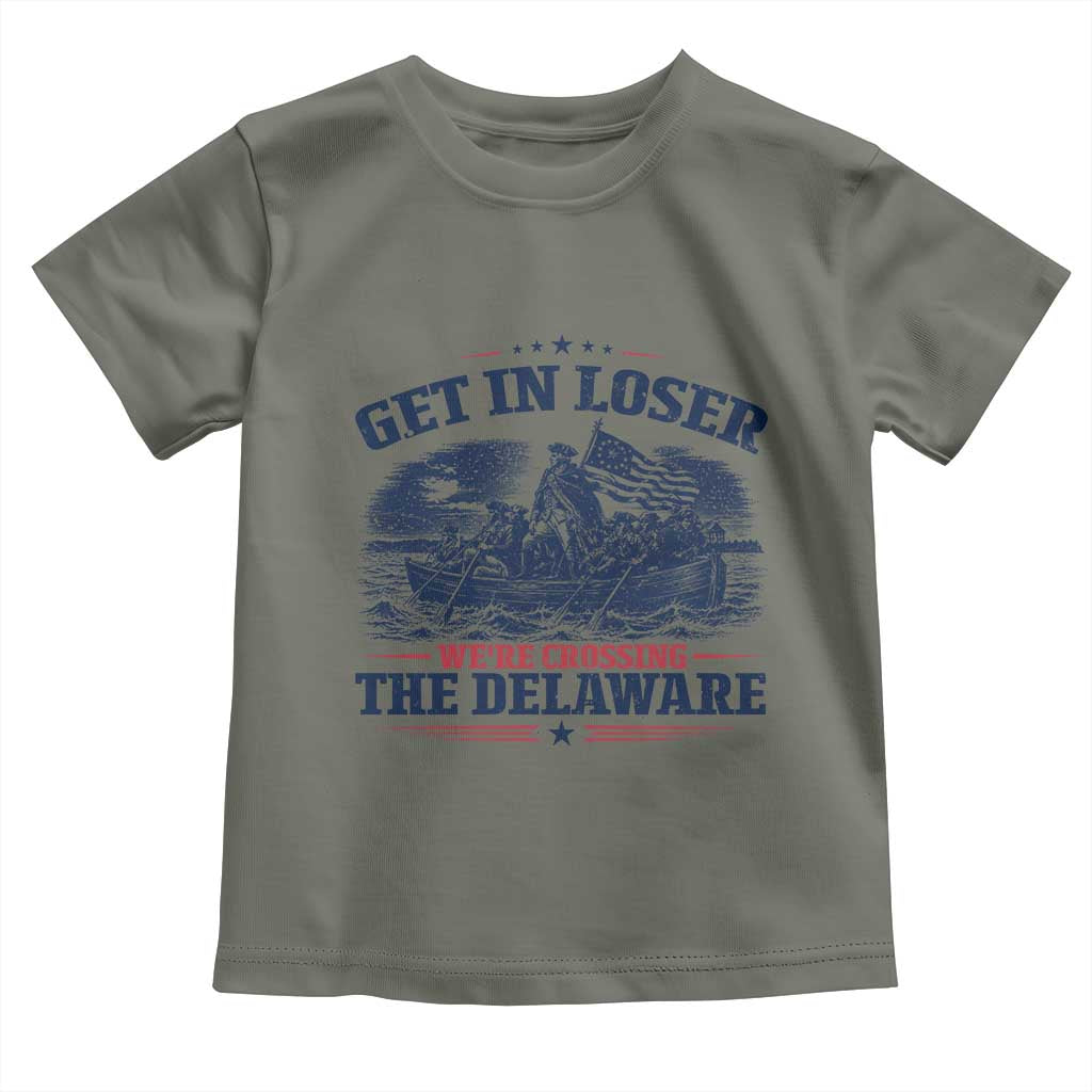 Get In Loser We're Crossing The Delaware Retro Toddler T Shirt Distressed George Washington Boat Scene Patriotic American Revolution Humor