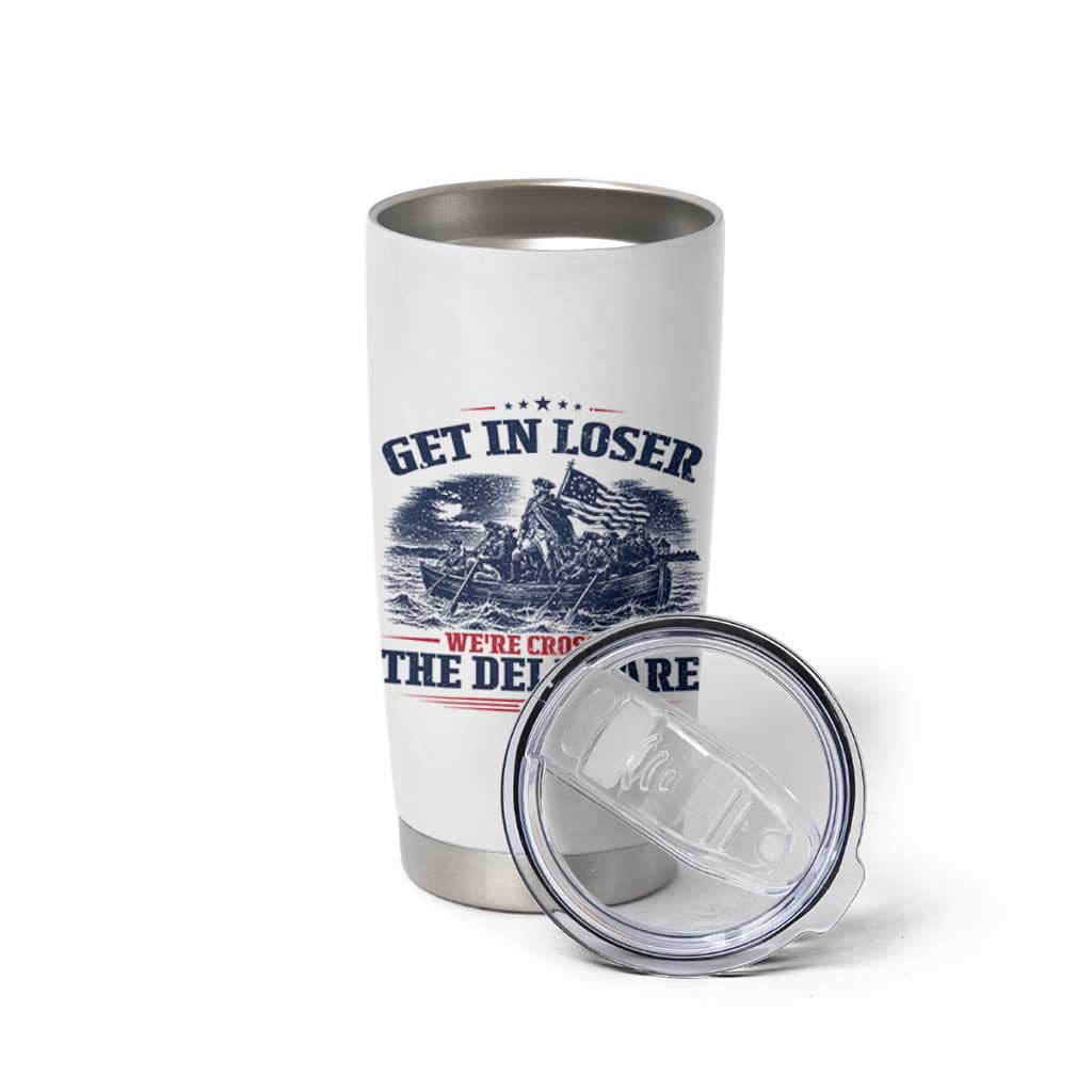 Get In Loser We're Crossing The Delaware Retro Tumbler Cup Distressed George Washington Boat Scene Patriotic American Revolution Humor