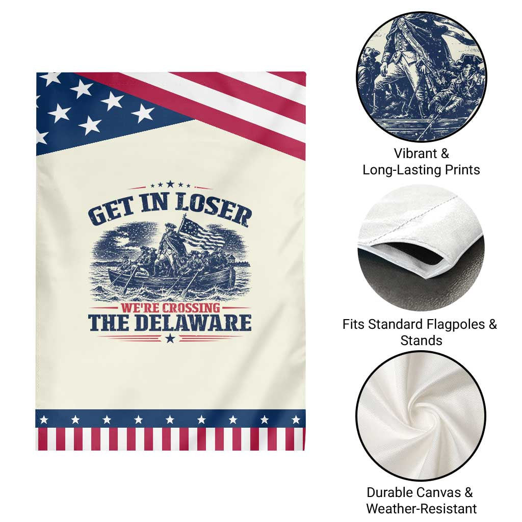 Get In Loser We're Crossing The Delaware Retro Patriotic Garden Flag Distressed George Washington Boat Scene American Revolution Humor
