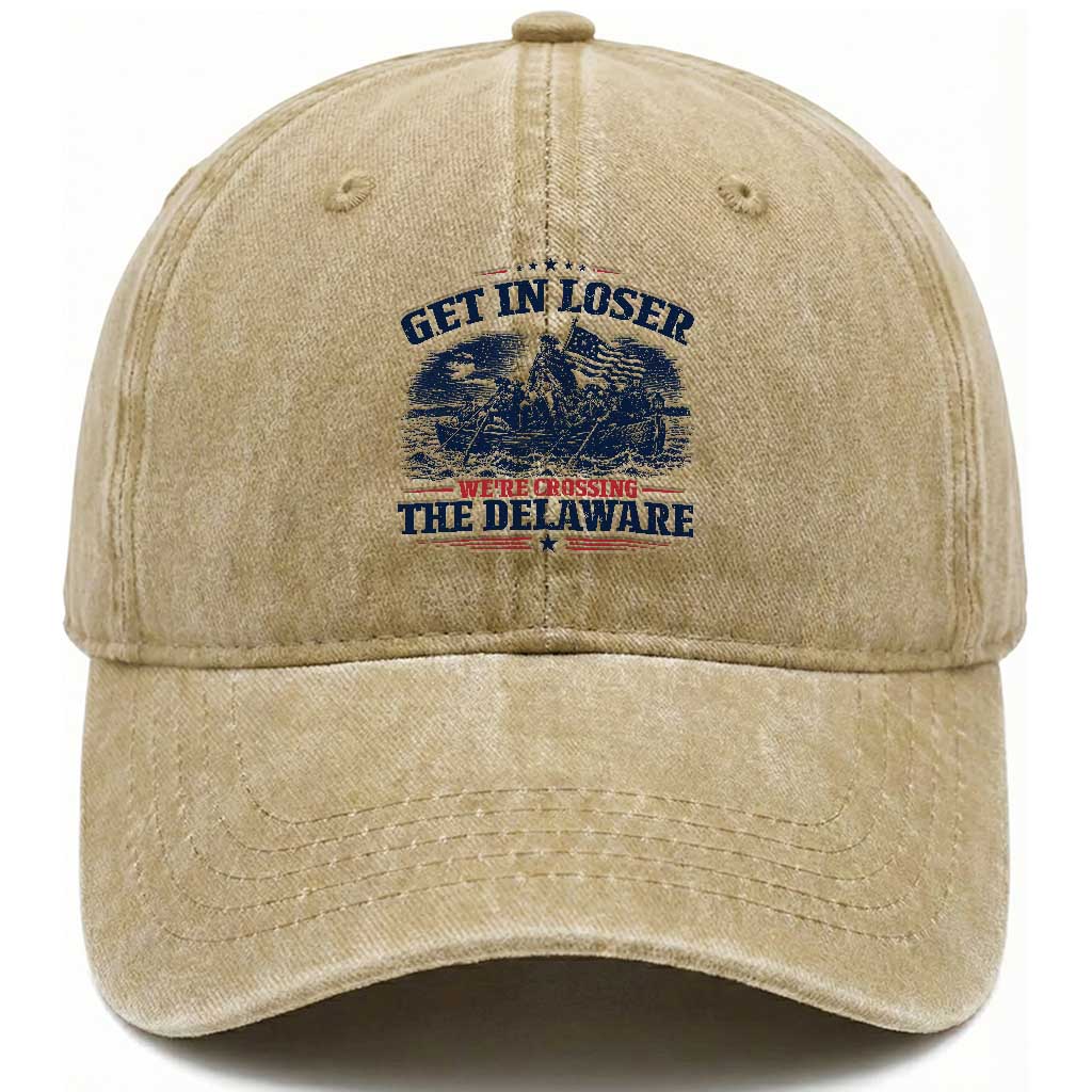 Get In Loser We're Crossing The Delaware Retro Washed Cotton Baseball Cap Distressed George Washington Boat Scene Patriotic American Revolution Humor