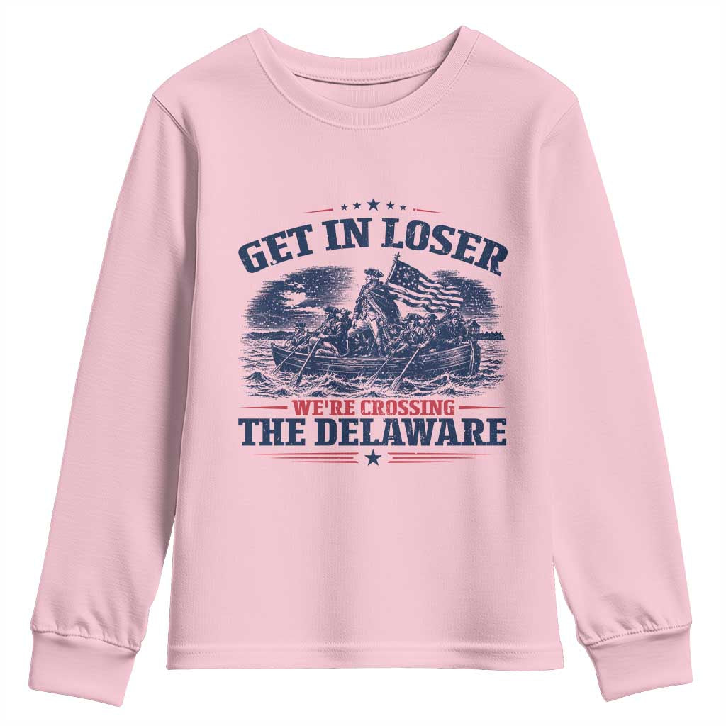 Get In Loser We're Crossing The Delaware Retro Youth Sweatshirt Distressed George Washington Boat Scene Patriotic American Revolution Humor