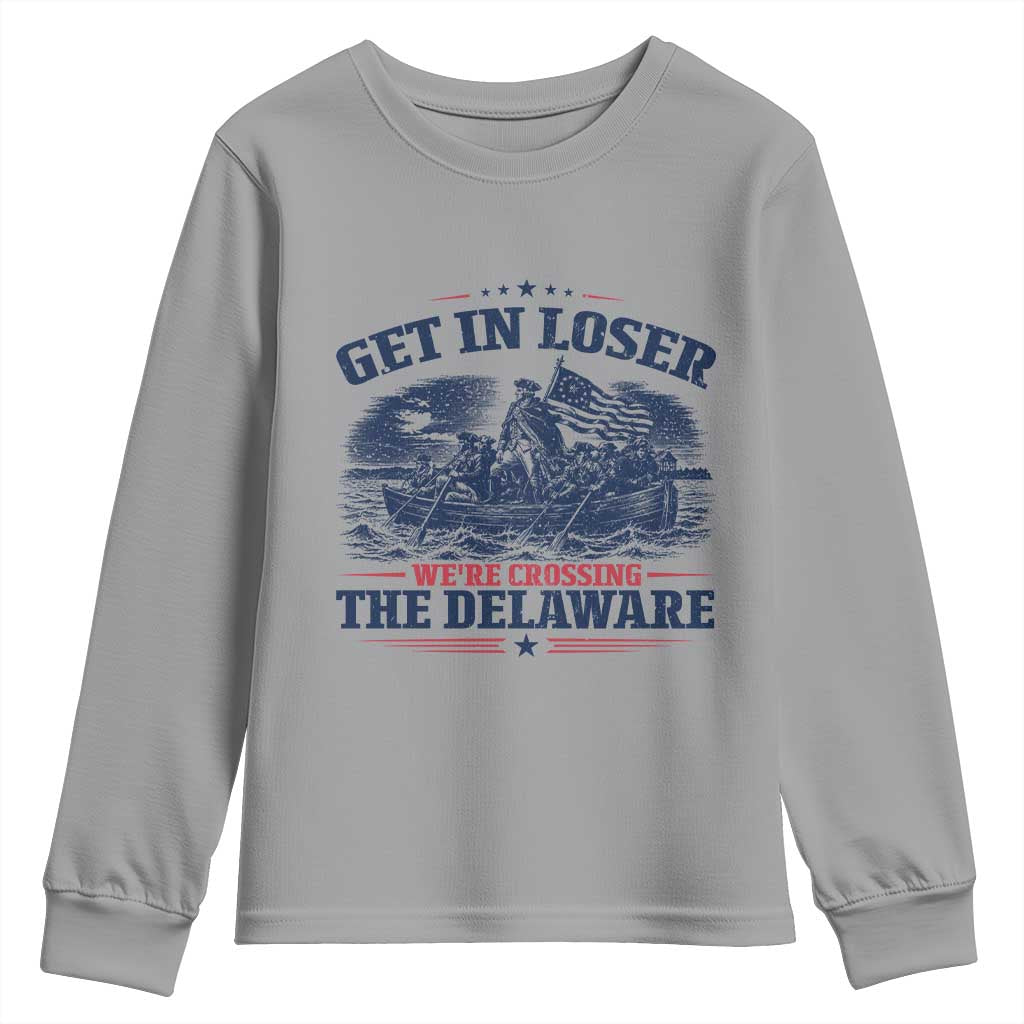 Get In Loser We're Crossing The Delaware Retro Youth Sweatshirt Distressed George Washington Boat Scene Patriotic American Revolution Humor
