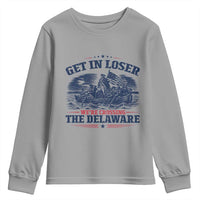 Get In Loser We're Crossing The Delaware Retro Youth Sweatshirt Distressed George Washington Boat Scene Patriotic American Revolution Humor