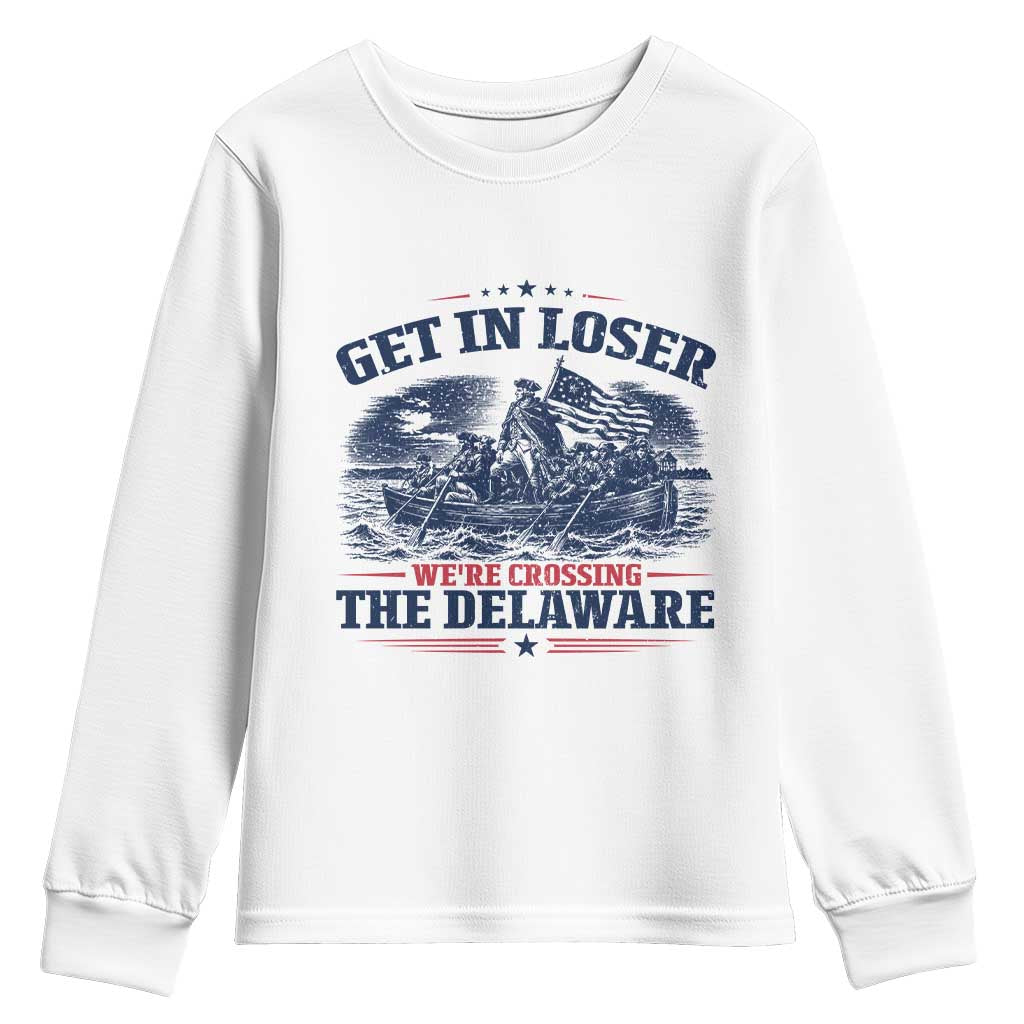 Get In Loser We're Crossing The Delaware Retro Youth Sweatshirt Distressed George Washington Boat Scene Patriotic American Revolution Humor