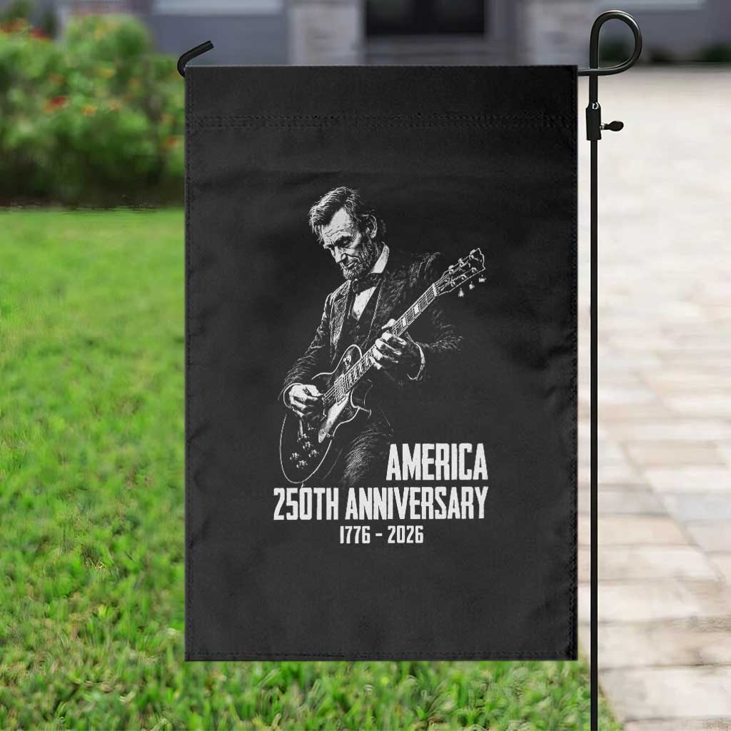 America 250th Anniversary Abraham Lincoln Rock Star Garden Flag Funny Electric Guitar Player 1776 to 2026 Semiquincentennial
