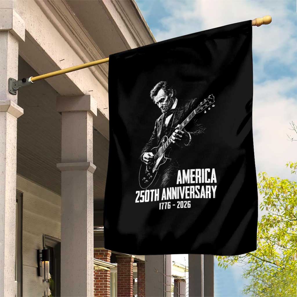 America 250th Anniversary Abraham Lincoln Rock Star Garden Flag Funny Electric Guitar Player 1776 to 2026 Semiquincentennial