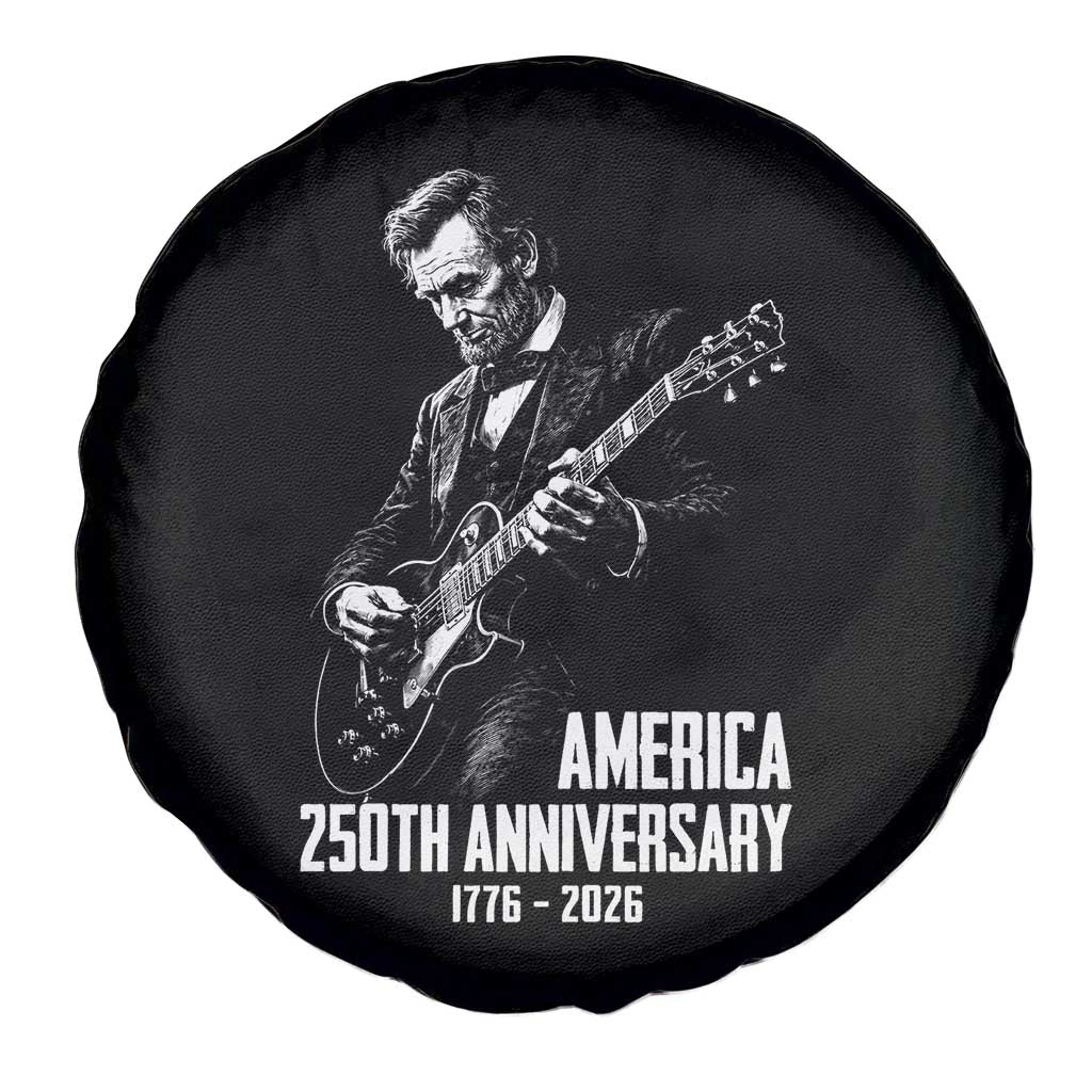 America 250th Anniversary Abraham Lincoln Rock Star Spare Tire Cover Funny Electric Guitar Player 1776 to 2026 Semiquincentennial