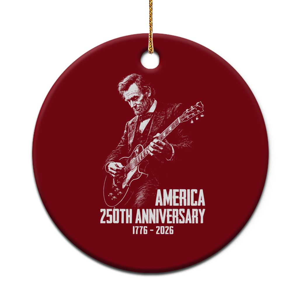 America 250th Anniversary Abraham Lincoln Rock Star Ceramic Ornament Funny Electric Guitar Player 1776 to 2026 Semiquincentennial