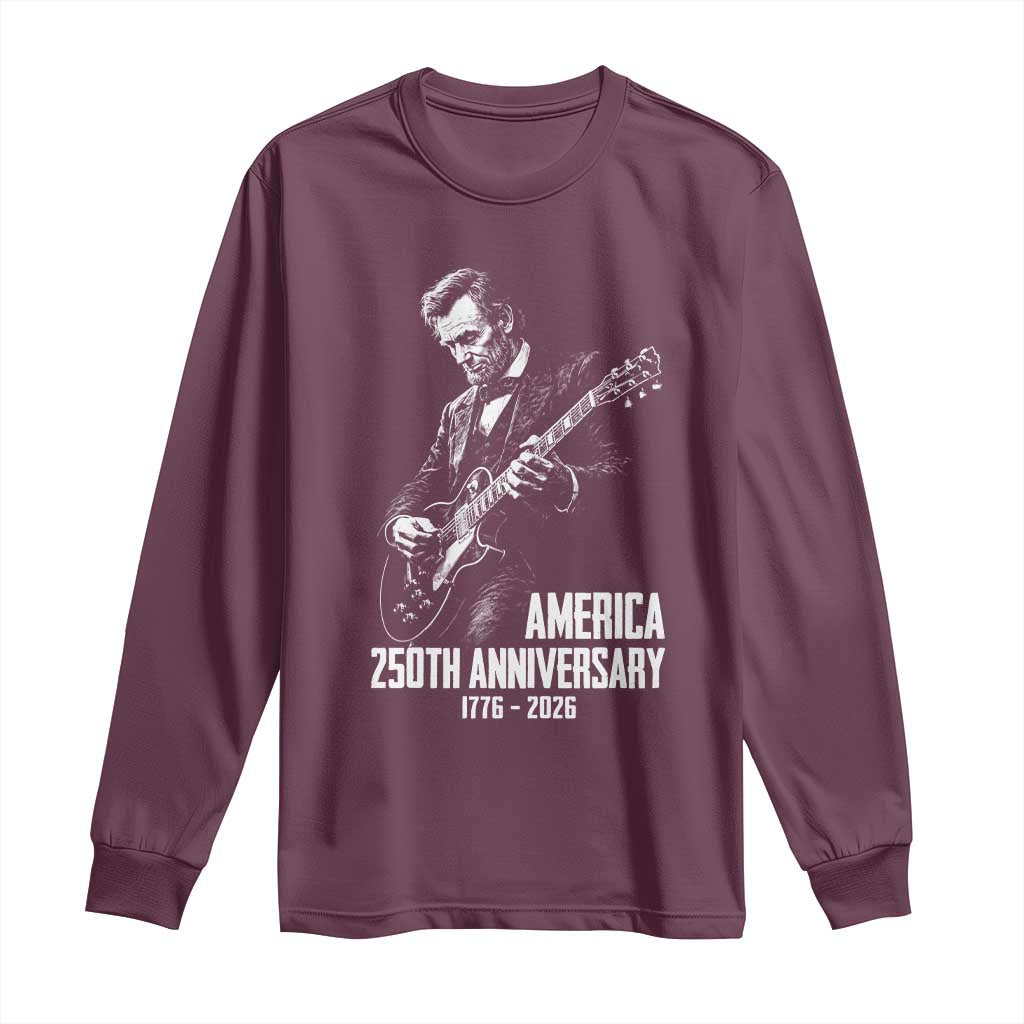 America 250th Anniversary Abraham Lincoln Rock Star Long Sleeve Shirt Funny Electric Guitar Player 1776 to 2026 Semiquincentennial