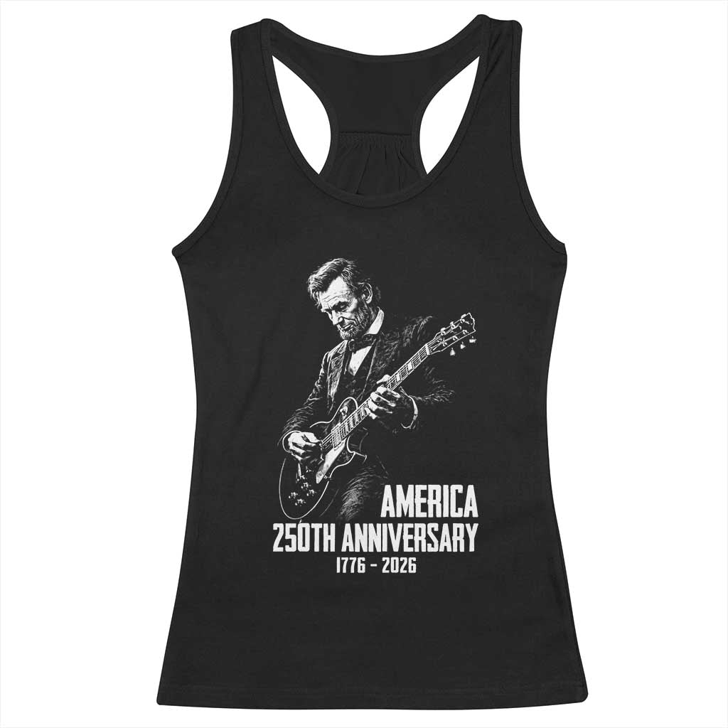America 250th Anniversary Abraham Lincoln Rock Star Racerback Tank Top Funny Electric Guitar Player 1776 to 2026 Semiquincentennial
