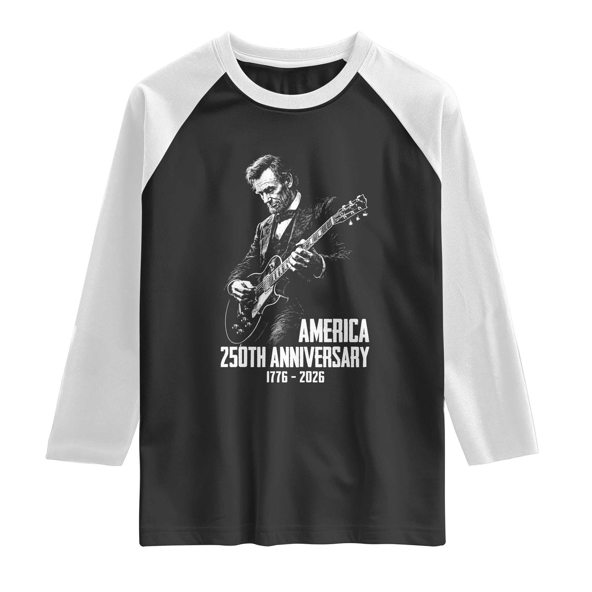 America 250th Anniversary Abraham Lincoln Rock Star Raglan Shirt Funny Electric Guitar Player 1776 to 2026 Semiquincentennial