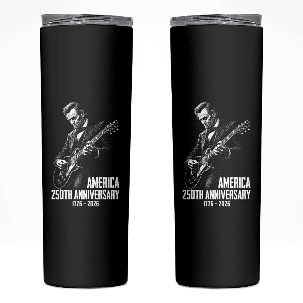 America 250th Anniversary Abraham Lincoln Rock Star Skinny Tumbler Funny Electric Guitar Player 1776 to 2026 Semiquincentennial