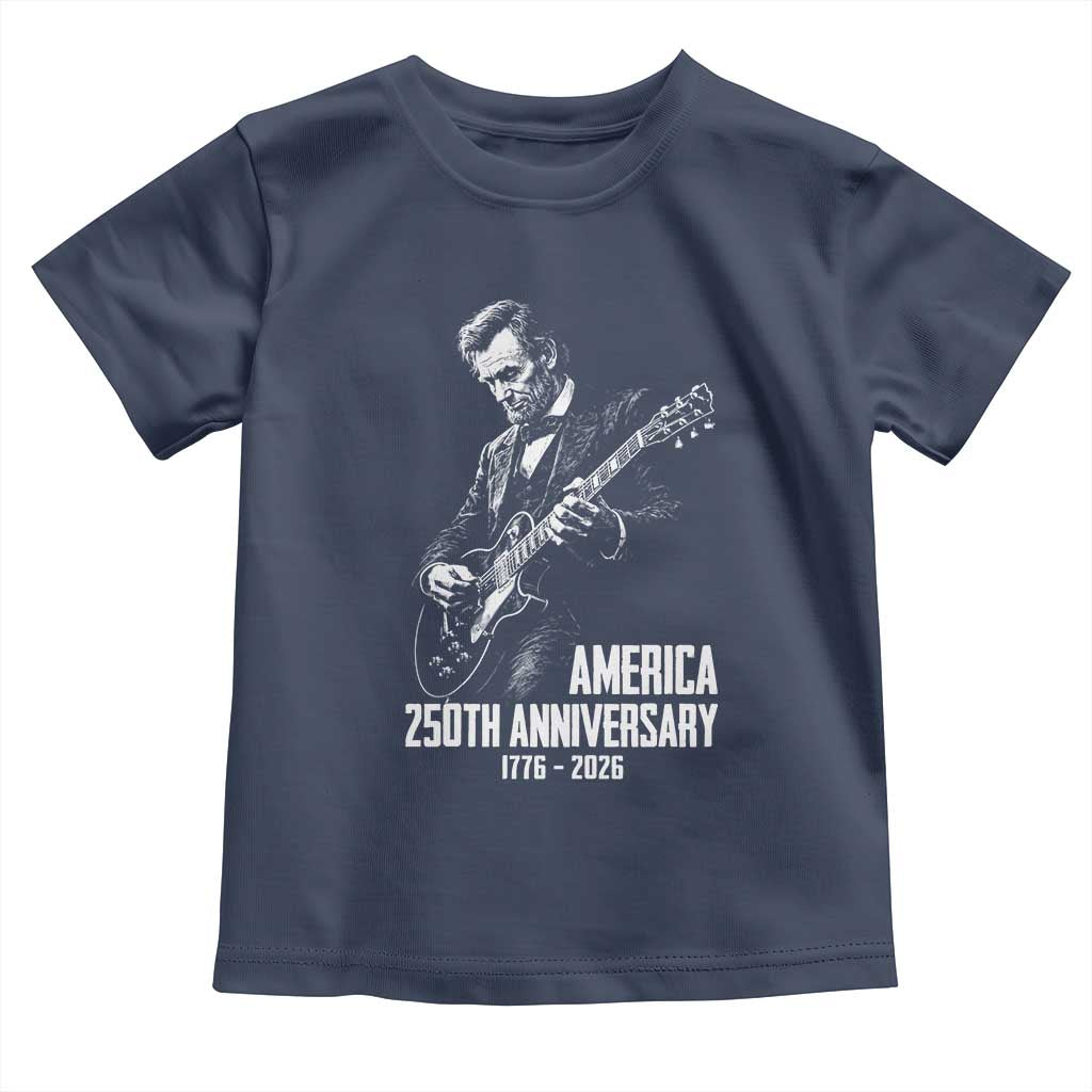 America 250th Anniversary Abraham Lincoln Rock Star Toddler T Shirt Funny Electric Guitar Player 1776 to 2026 Semiquincentennial