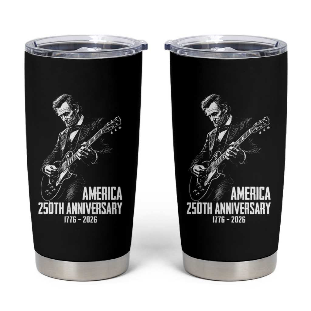 America 250th Anniversary Abraham Lincoln Rock Star Tumbler Cup Funny Electric Guitar Player 1776 to 2026 Semiquincentennial
