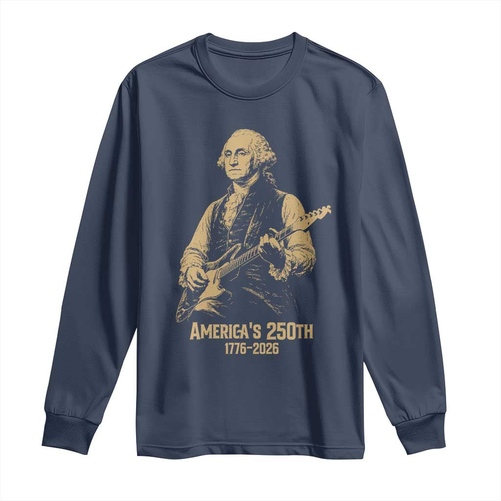 America's 250th George Washington Rock Star Long Sleeve Shirt Funny Electric Guitar Player Vintage 1776 to 2026 Semiquincentennial