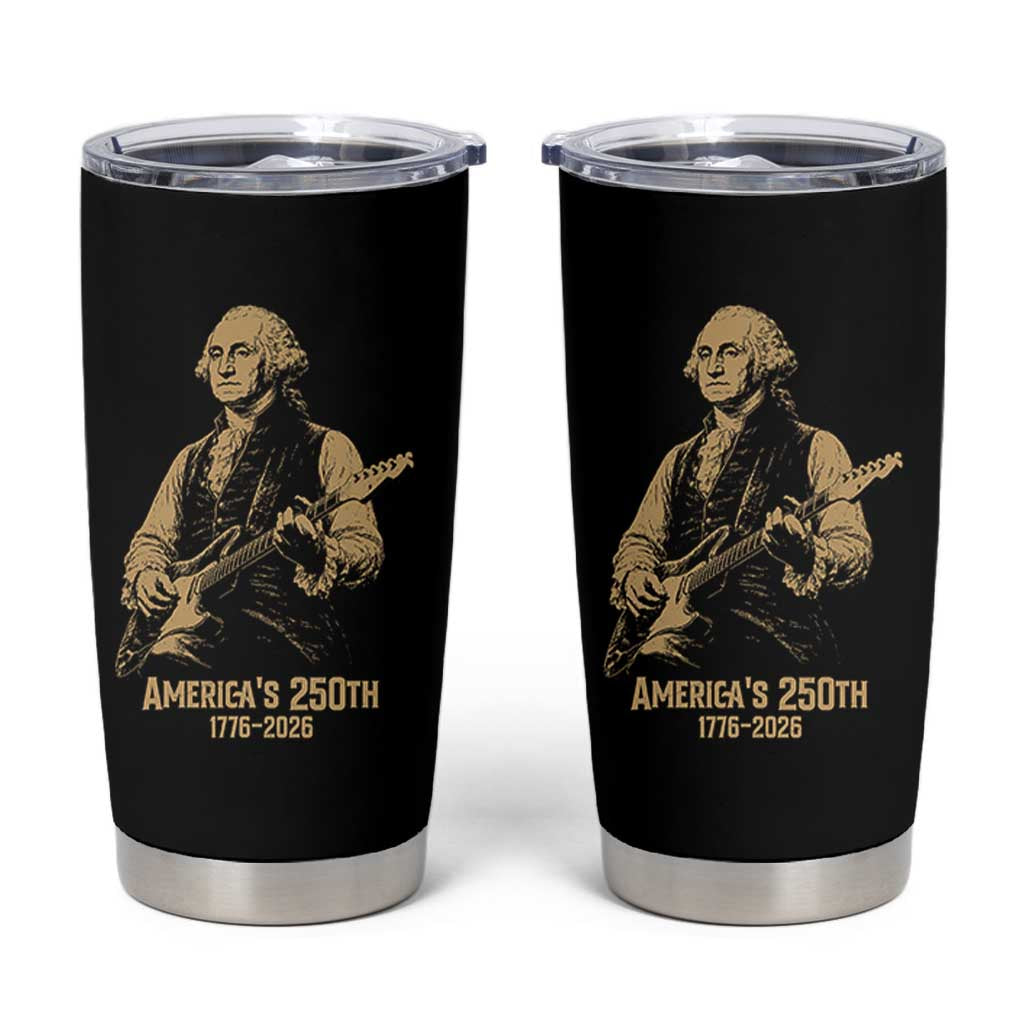 America's 250th George Washington Rock Star Tumbler Cup Funny Electric Guitar Player Vintage 1776 to 2026 Semiquincentennial