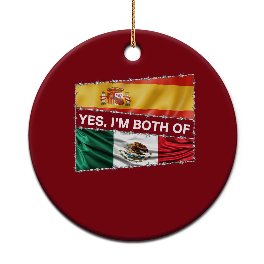 Spain Mexico Heritage Pride Ceramic Ornament Yes I'm Both Identity Roots for Hispanics Latinos - Wonder Print Shop