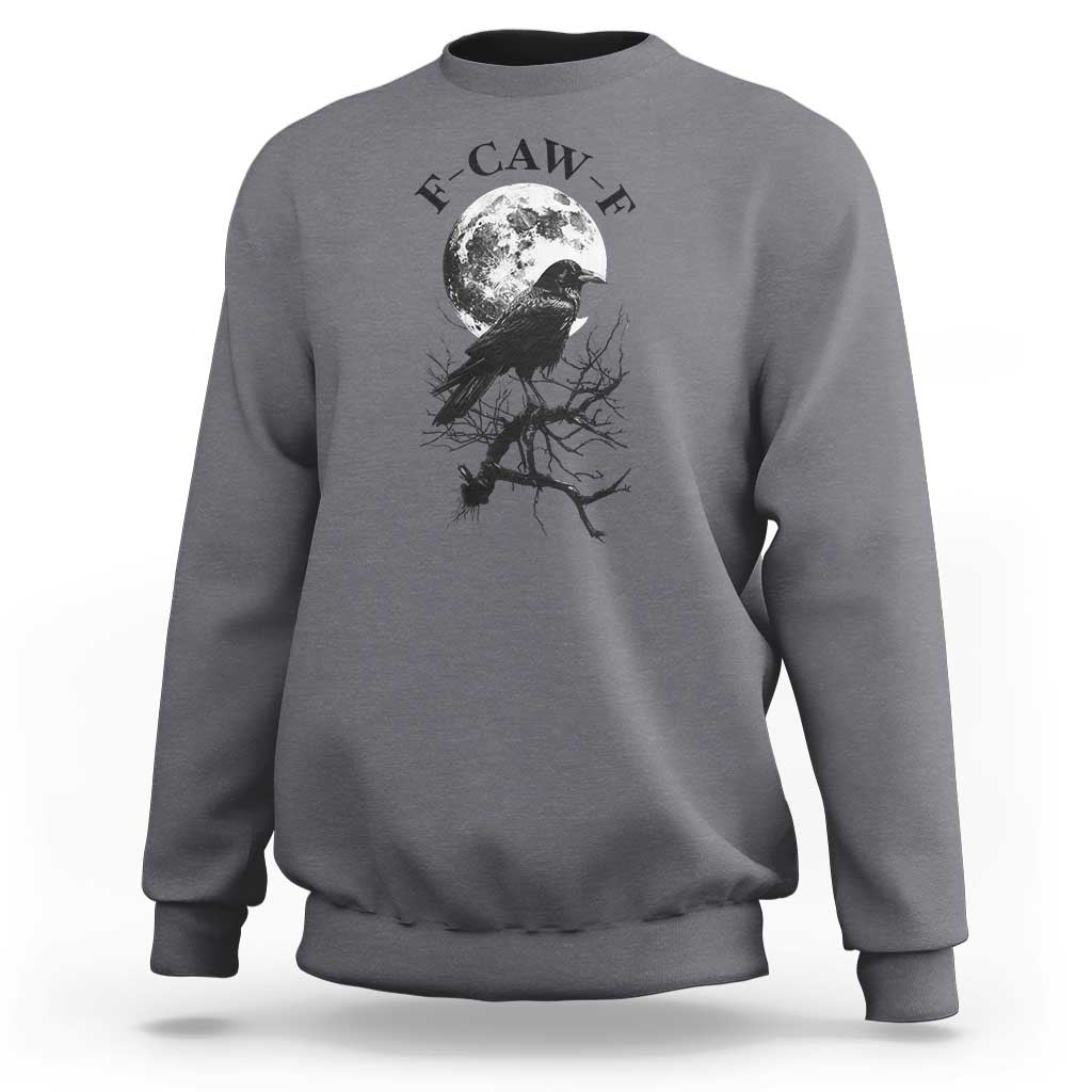 Funny Crow F Caw F Sweatshirt Gothic Raven and Moon TS02
