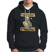 Beer Lover Hoodie I Only Drink Beer 3 Days A Week Drinker Humor Beer Lovers - Wonder Print Shop