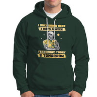 Beer Lover Hoodie I Only Drink Beer 3 Days A Week Drinker Humor Beer Lovers - Wonder Print Shop