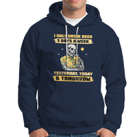 Beer Lover Hoodie I Only Drink Beer 3 Days A Week Drinker Humor Beer Lovers - Wonder Print Shop