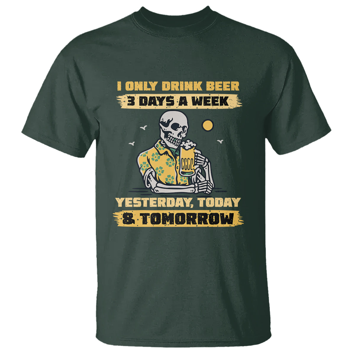 Beer Lover T Shirt I Only Drink Beer 3 Days A Week Drinker Humor Beer Lovers - Wonder Print Shop