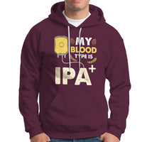 Beer Lover Hoodie My Blood Type Is IPA+ Funny IPA Positive Craft Beer Lovers - Wonder Print Shop