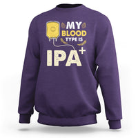 Beer Lover Sweatshirt My Blood Type Is IPA+ Funny IPA Positive Craft Beer Lovers - Wonder Print Shop