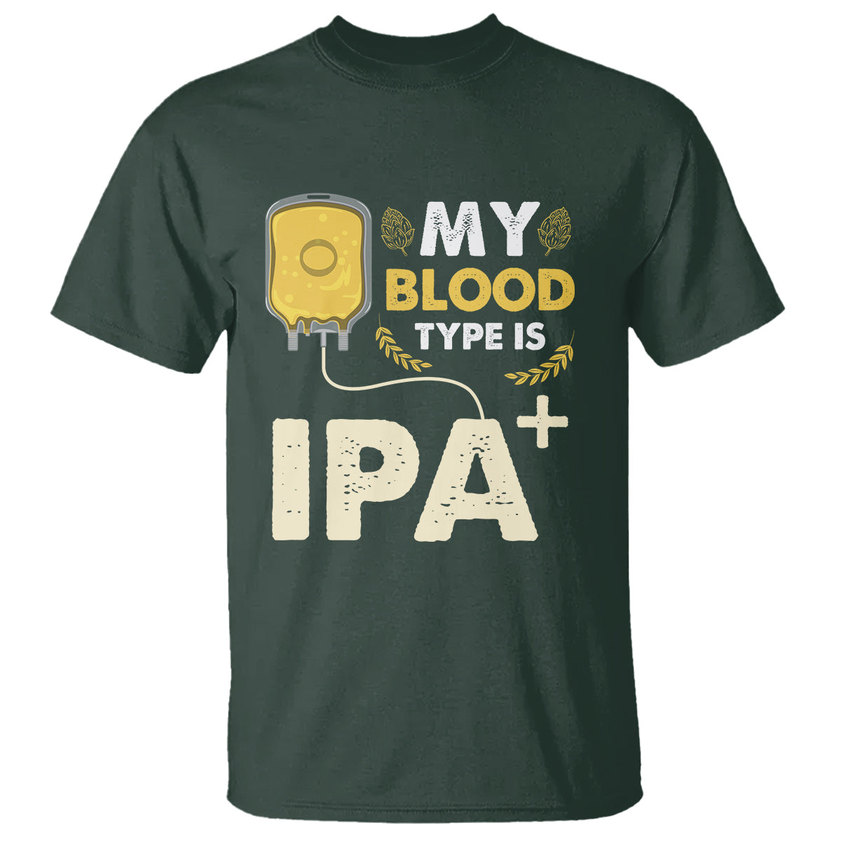 Beer Lover T Shirt My Blood Type Is IPA+ Funny IPA Positive Craft Beer Lovers - Wonder Print Shop