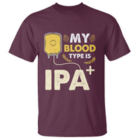 Beer Lover T Shirt My Blood Type Is IPA+ Funny IPA Positive Craft Beer Lovers - Wonder Print Shop