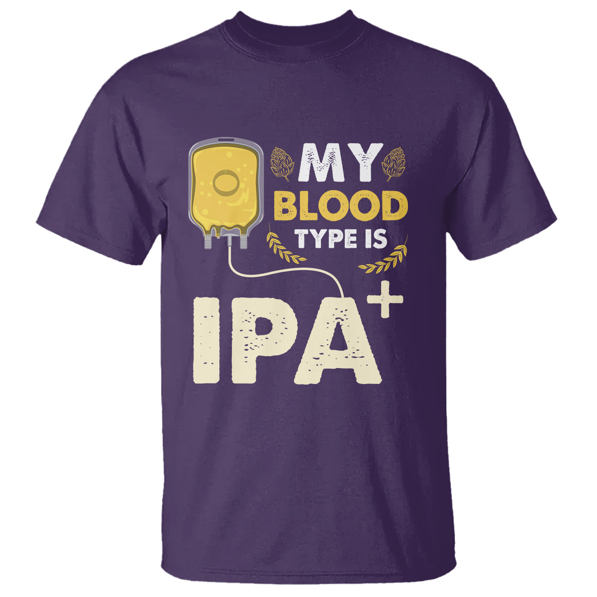 Beer Lover T Shirt My Blood Type Is IPA+ Funny IPA Positive Craft Beer Lovers - Wonder Print Shop