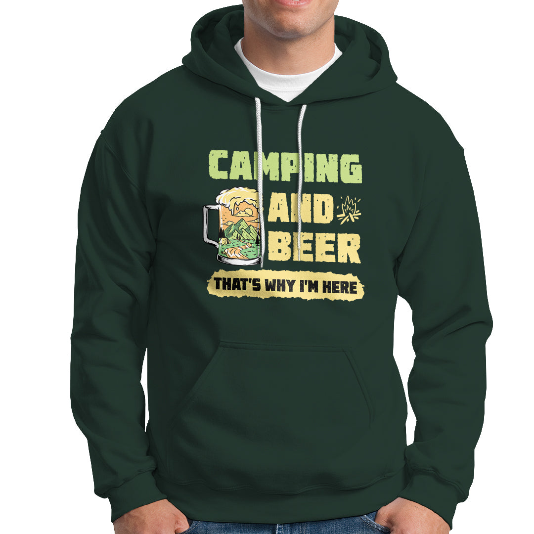 Funny Camping Hoodie Camping And Beer That's Why I'm Here Camping Drinking Lover - Wonder Print Shop