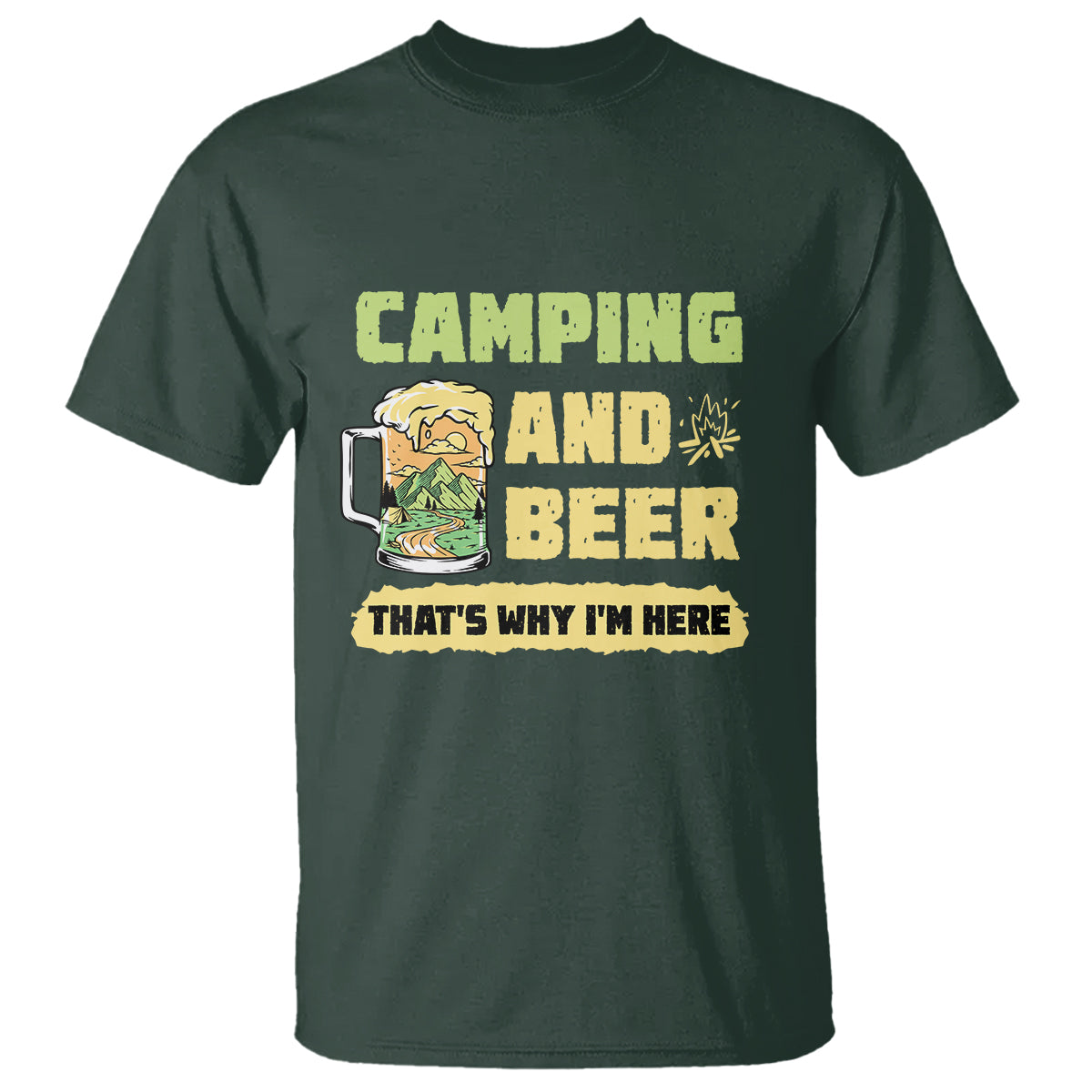 Funny Camping T Shirt Camping And Beer That's Why I'm Here Camping Drinking Lover - Wonder Print Shop