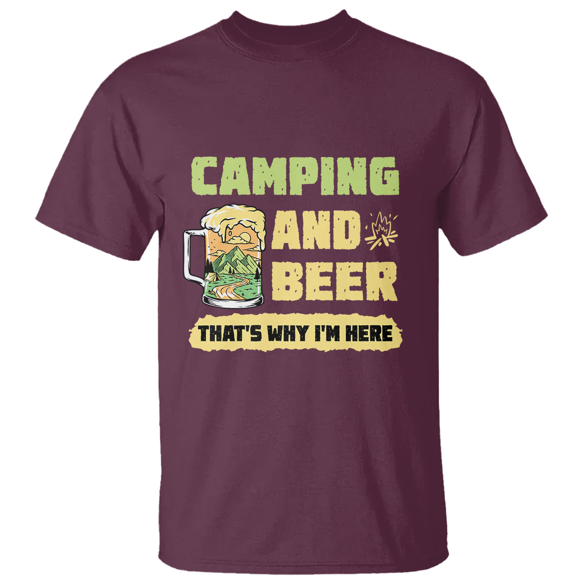 Funny Camping T Shirt Camping And Beer That's Why I'm Here Camping Drinking Lover - Wonder Print Shop