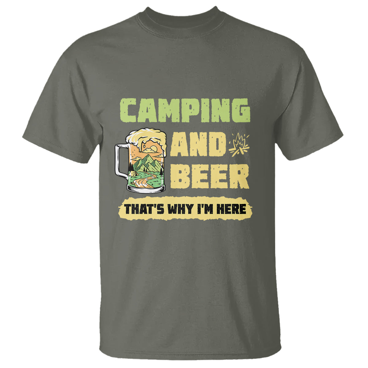 Funny Camping T Shirt Camping And Beer That's Why I'm Here Camping Drinking Lover - Wonder Print Shop
