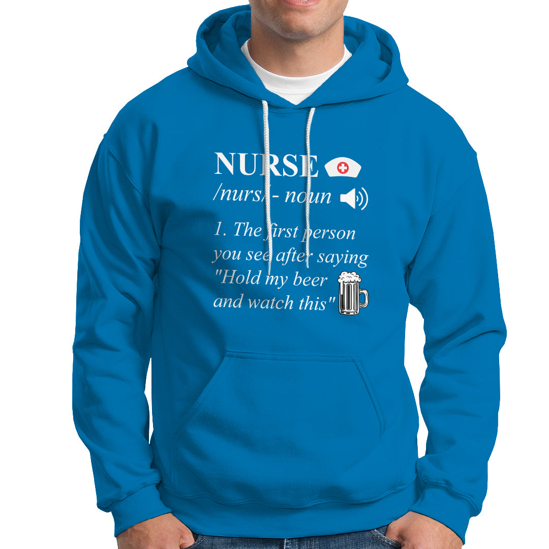 Funny Nurse Hoodie Nurse Definition Hold My Beer Saying Sarcastic Funny Nurse - Wonder Print Shop