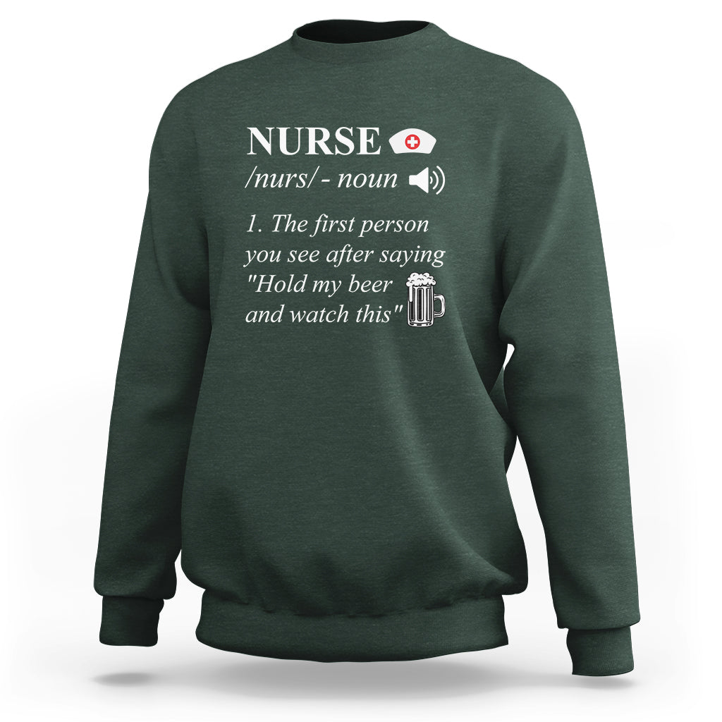 Funny Nurse Sweatshirt Nurse Definition Hold My Beer Saying Sarcastic Funny Nurse - Wonder Print Shop