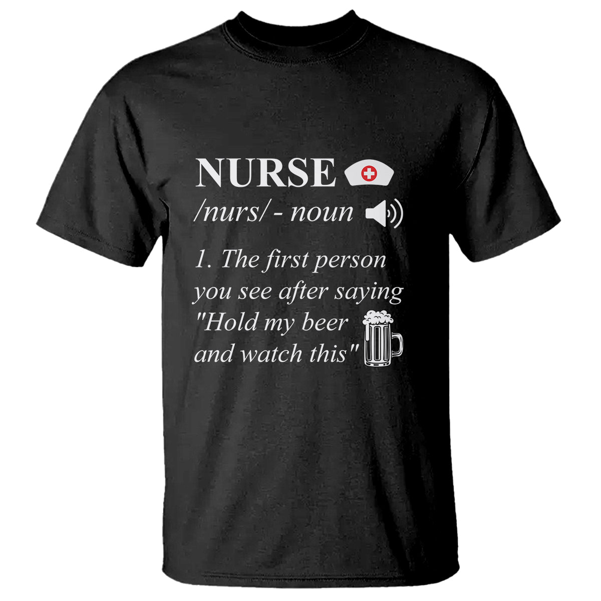 Funny Nurse T Shirt Nurse Definition Hold My Beer Saying Sarcastic Funny Nurse - Wonder Print Shop