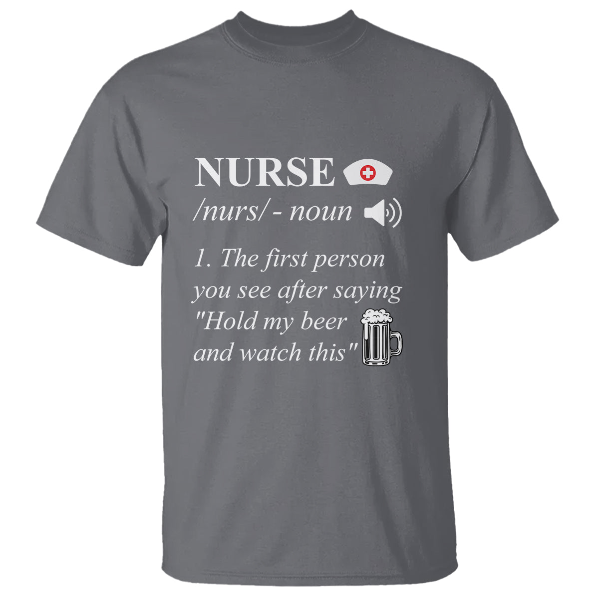 Funny Nurse T Shirt Nurse Definition Hold My Beer Saying Sarcastic Funny Nurse - Wonder Print Shop