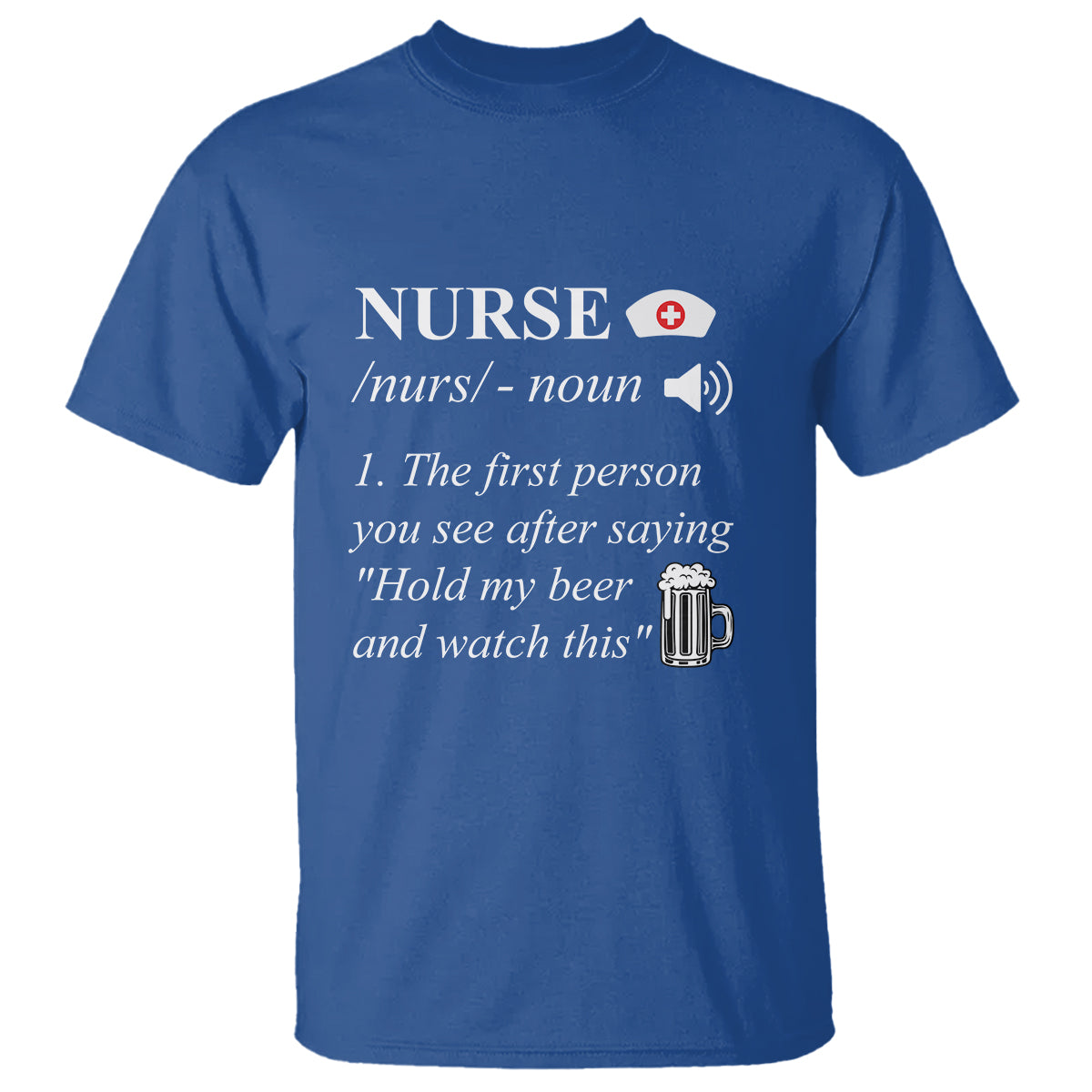 Funny Nurse T Shirt Nurse Definition Hold My Beer Saying Sarcastic Funny Nurse - Wonder Print Shop