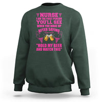 Funny Nurse Sweatshirt Nurse I'm The First After Saying Hold My Beer Funny Nurse - Wonder Print Shop