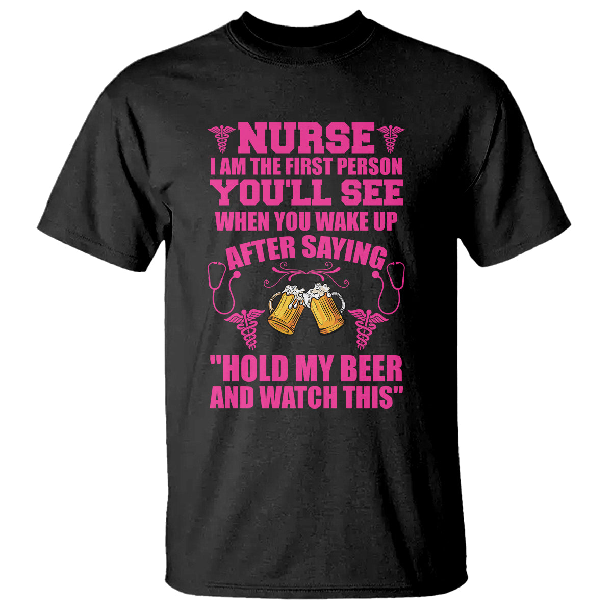 Funny Nurse T Shirt Nurse I'm The First After Saying Hold My Beer Funny Nurse - Wonder Print Shop