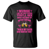 Funny Nurse T Shirt Nurse I'm The First After Saying Hold My Beer Funny Nurse - Wonder Print Shop